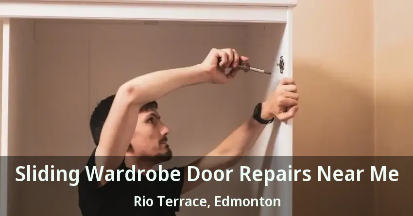 Sliding Wardrobe Door Repairs Near Me Rio Terrace, Edmonton - AB
