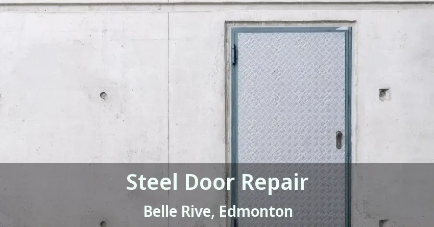 Steel Door Repair Belle Rive, Edmonton - AB