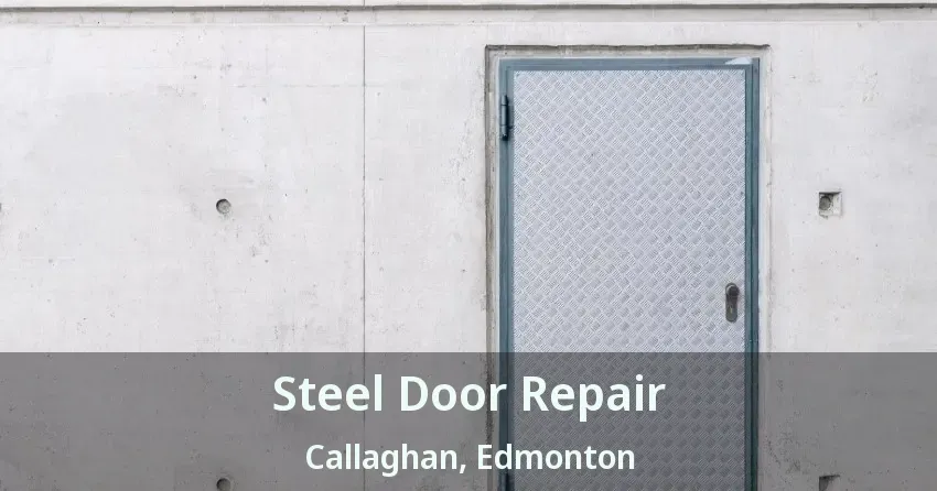 Steel Door Repair Callaghan, Edmonton - AB
