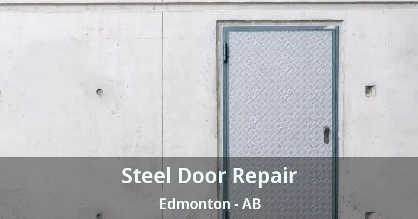 Steel Door Repair Edmonton - AB