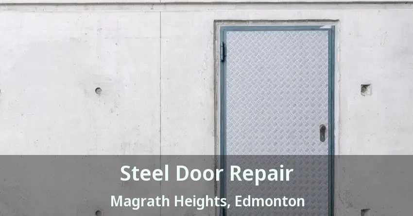Steel Door Repair Magrath Heights, Edmonton - AB