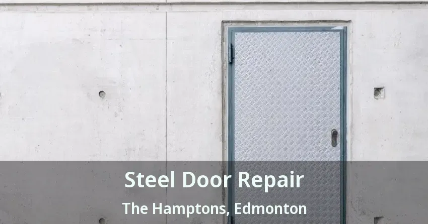 Steel Door Repair The Hamptons, Edmonton - AB