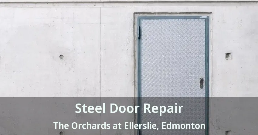 Steel Door Repair The Orchards at Ellerslie, Edmonton - AB