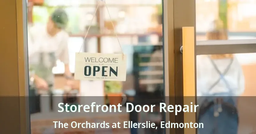 Storefront Door Repair The Orchards at Ellerslie, Edmonton - AB