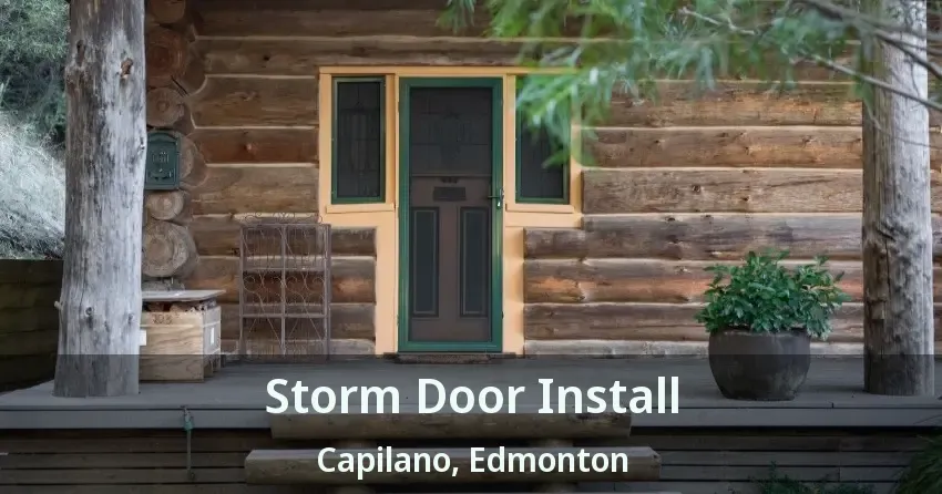 Storm Door Install Capilano, Edmonton - AB