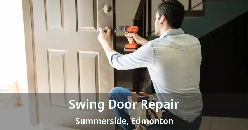Swing Door Repair Summerside, Edmonton - AB