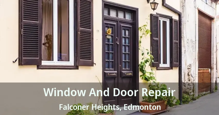 Window And Door Repair Falconer Heights, Edmonton - AB