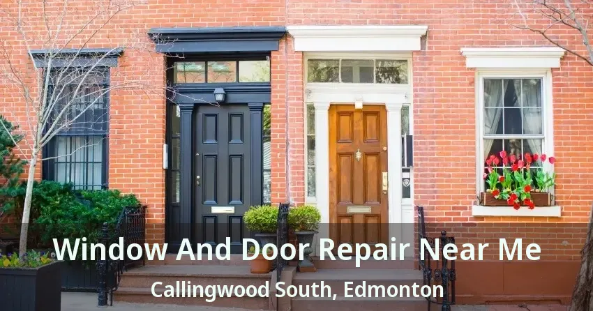 Window And Door Repair Near Me Callingwood South, Edmonton - AB