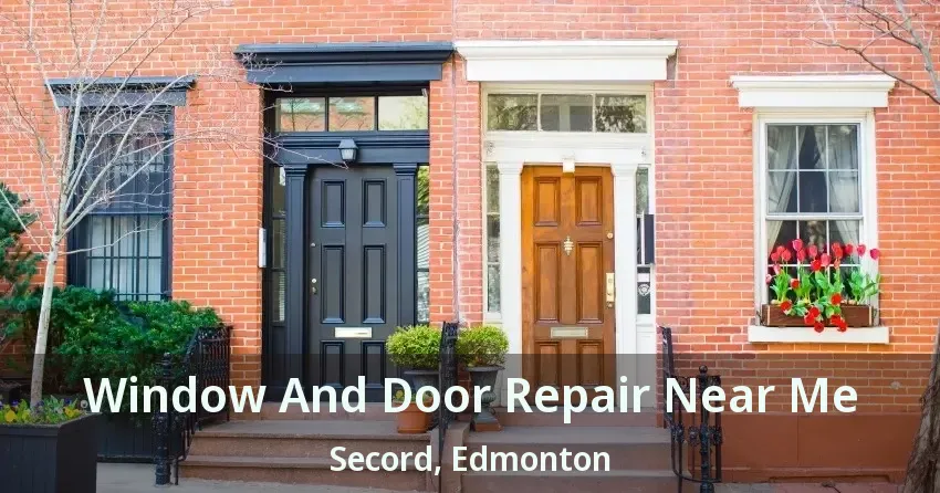 Window And Door Repair Near Me Secord, Edmonton - AB