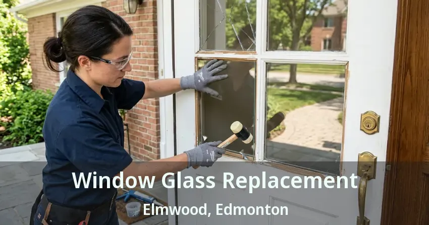 Window Glass Replacement Elmwood, Edmonton - AB