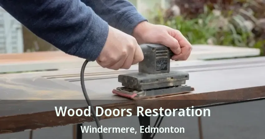 Wood Doors Restoration Windermere, Edmonton - AB