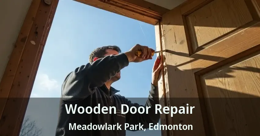 Wooden Door Repair Meadowlark Park, Edmonton - AB
